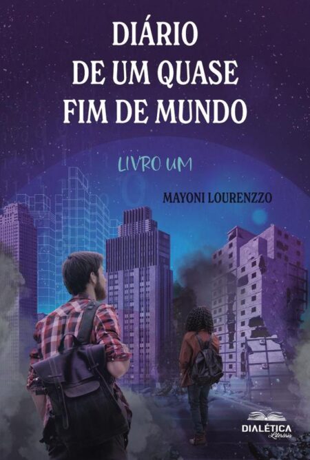 Diário De Um Quase Fim De Mundo:Livro Um