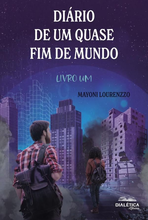 Diário De Um Quase Fim De Mundo:Livro Um