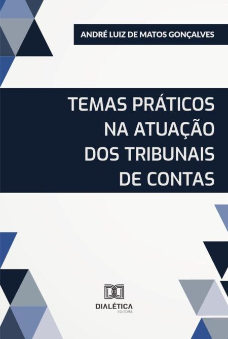 Temas Práticos Na Atuação Dos Tribunais De Contas