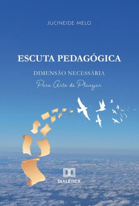 Escuta Pedagógica:Dimensão Necessária Para Arte De Planejar