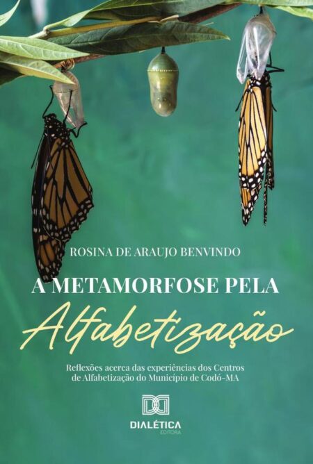 A Metamorfose Pela Alfabetização:Reflexões Acerca Das Experiências Dos Centros De Alfabetização Do Município De Codó-Ma