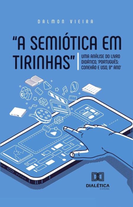 “A Semiótica Em Tirinhas”:Uma Análise Do Livro Didático, ''Português : Conexão E Uso, 9° Ano''