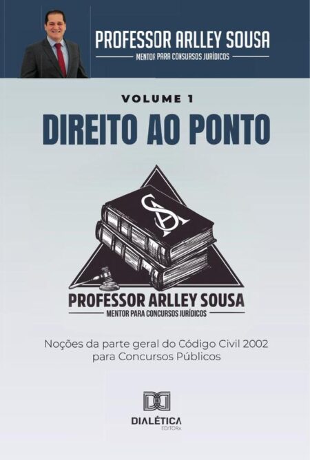 “Direito Ao Ponto”:Noções Da Parte Geral Do Código Civil 2002 Para Concursos Públicos