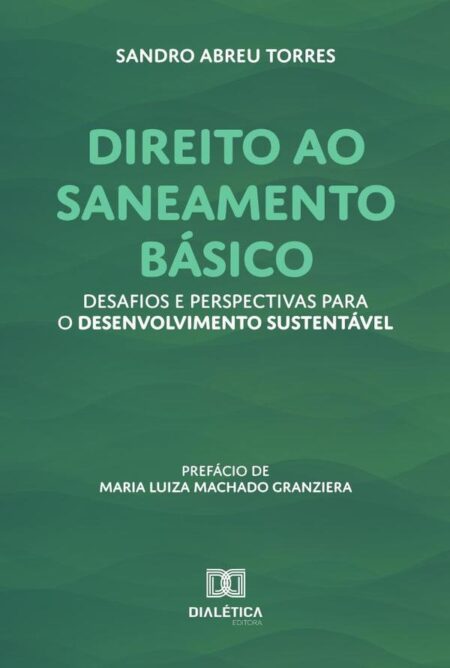 Direito Ao Saneamento Básico:Desafios E Perspectivas Para O Desenvolvimento Sustentável