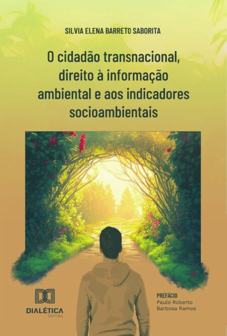 O Cidadão Transnacional, Direito À Informação Ambiental E Aos Indicadores Socioambientais