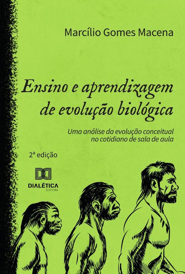 Ensino E Aprendizagem De Evolução Biológica:Uma Análise Da Evolução Conceitual No Cotidiano De Sala De Aula