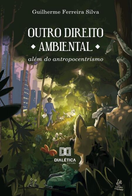 Outro Direito Ambiental:Além Do Antropocentrismo