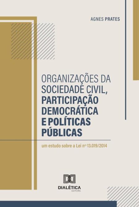 Organizações Da Sociedade Civil, Participação Democrática E Políticas Públicas:Um Estudo Sobre A Lei Nº 13.019/2014