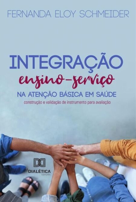 Integração Ensino-Serviço Na Atenção Básica Em Saúde:Construção E Validação De Instrumento Para Avaliação
