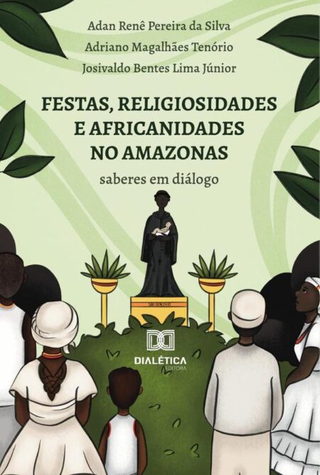 Festas, Religiosidades E Africanidades No Amazonas:Saberes Em Diálogo
