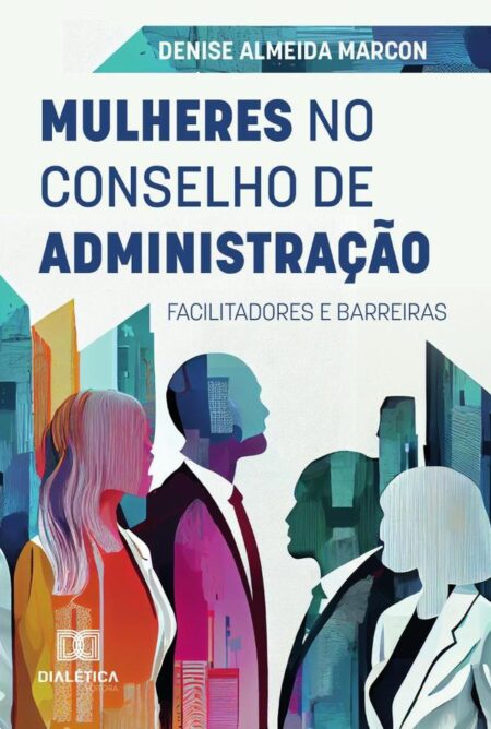 Mulheres No Conselho De Administração:Facilitadores E Barreiras