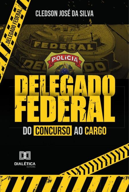 Delegado Federal:Do Concurso Ao Cargo