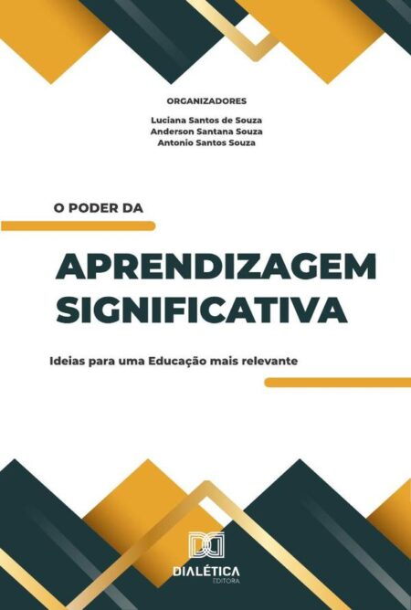 O Poder Da Aprendizagem Significativa:Ideias Para Uma Educação Mais Relevante