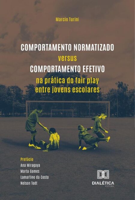Comportamento Normatizado Versus Comportamento Efetivo Na Prática Do Fair Play Entre Jovens Escolares