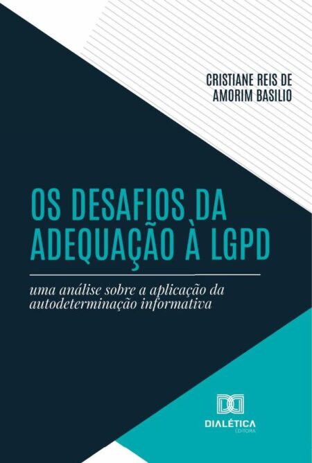 Os Desafios Da Adequação À Lgpd:Uma Análise Sobre A Aplicação Da Autodeterminação Informativa