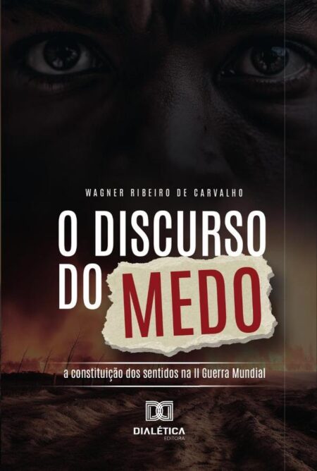 O Discurso Do Medo:A Constituição Dos Sentidos Na Ii Guerra Mundial