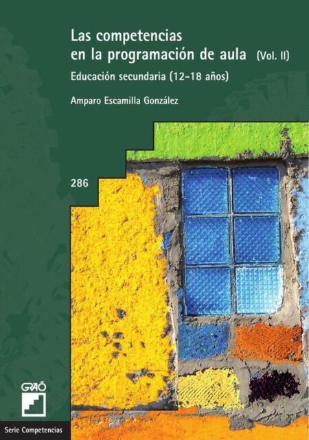 Las competencias en la programación de aula. (Vol. II):Educación secundaria (12-18)