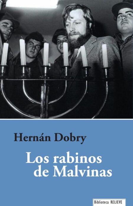 Los rabinos de Malvinas:La comunidad judía Argentina, la guerra del Atlántico Sur y el antisemitismo