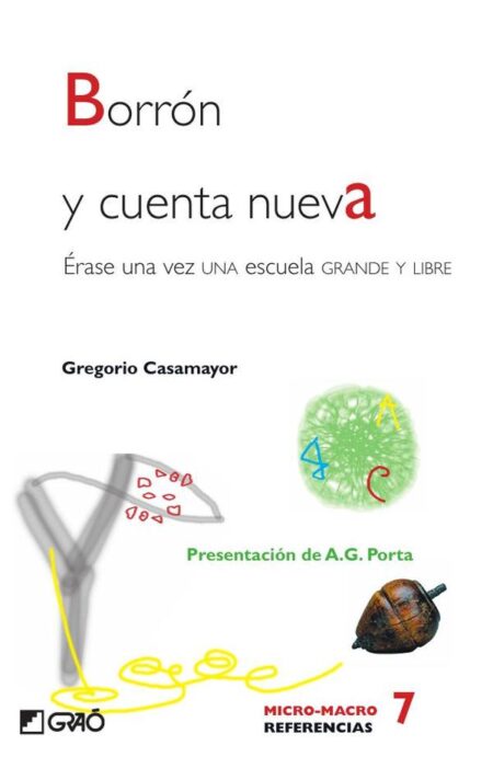 Borrón y cuenta nueva:Érase una vez UNA escuela GRANDE y LIBRE
