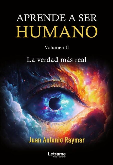 Aprende a ser humano. Volumen II:La verdad más real