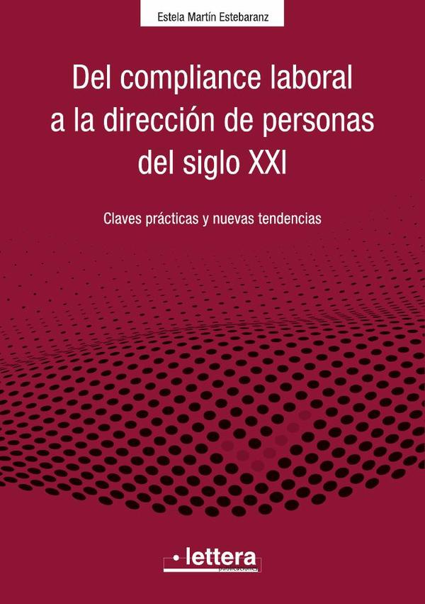 Del Compliance laboral a la Dirección de personas en el siglo XXI:Claves prácticas y nuevas tendencias