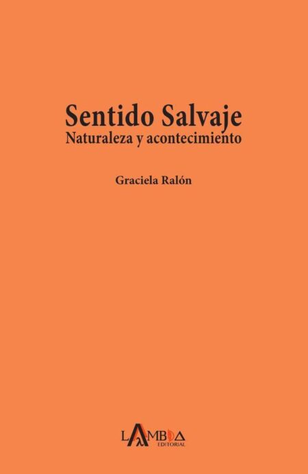 Sentido salvaje. Naturaleza y acontecimiento