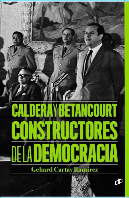 Caldera y Betancourt:Constructores de la democracia