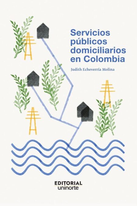 Servicios públicos domiciliarios en Colombia:Consideraciones alrededor de la política pública de los servicios públicos domiciliarios y el agua.