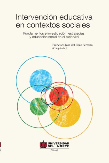 Intervención educativa en contextos sociales.:Fundamentos e investigación, estrategias y educación social en el ciclo vital.