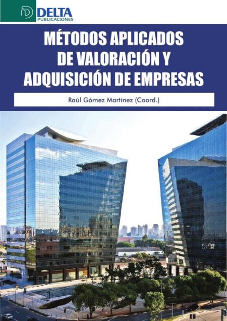 Métodos aplicados de valoración y adquisición de empresas