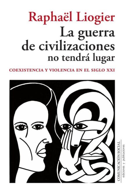 La guerra de civilizaciones no tendrá lugar:Coexistencia y violencia en el siglo XXI