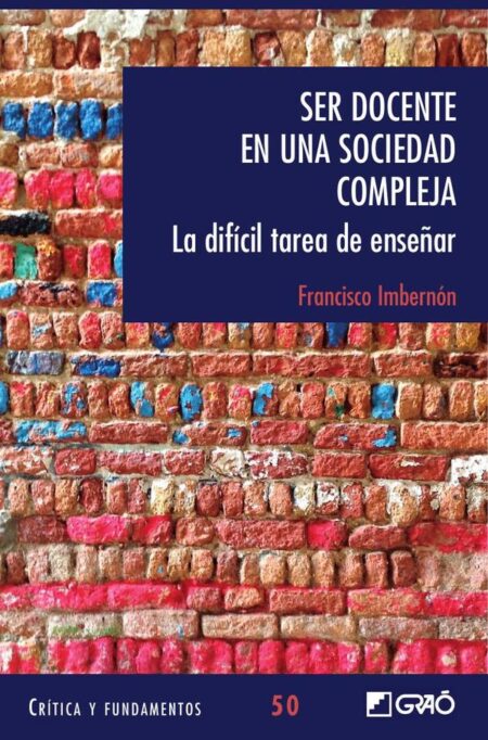 Ser docente en una sociedad compleja.:La difícil tarea de enseñar