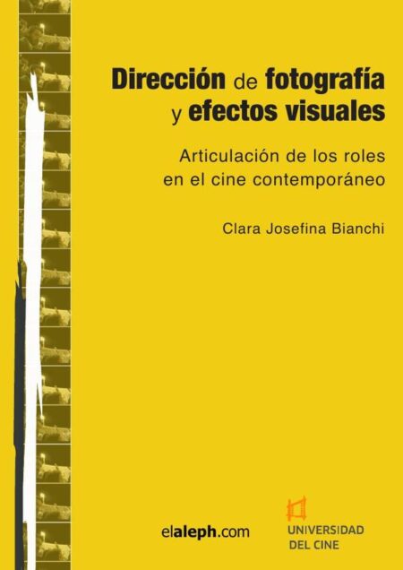 Dirección de fotografía y efectos visuales:Articulación de los roles en el cine contemporáneo