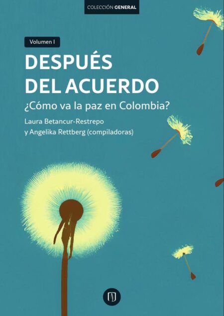 Después del acuerdo:¿Cómo va la paz en Colombia?