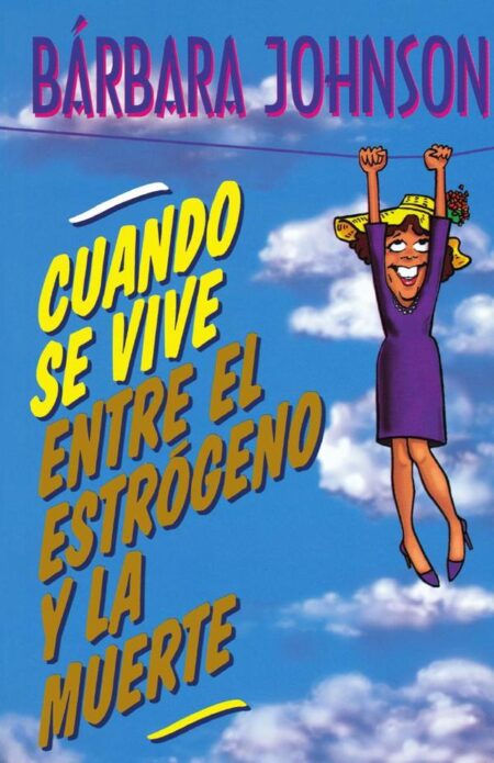 Cuando se vive entre el estrógeno y la muerte