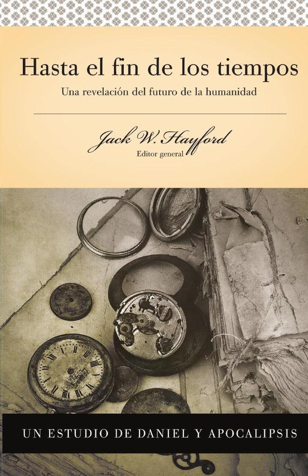 Serie Vida en Plenitud: Hasta el fin de los tiempos:Una revelación del futuro de la humanidad