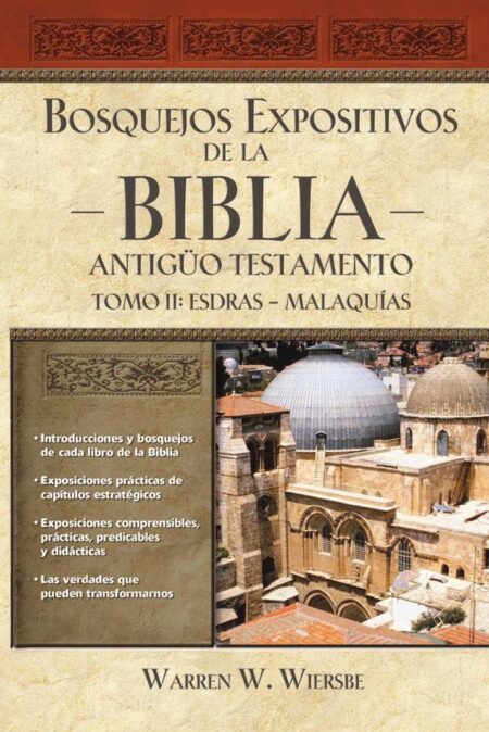 Bosquejos expositivos de la Biblia, Tomo II: Esdras - Malaquías