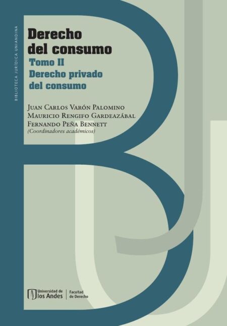 Derecho del consumo:Tomo II, Derecho privado del consumo