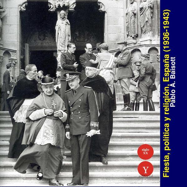 Fiesta, política y religión. España, 1936-1943