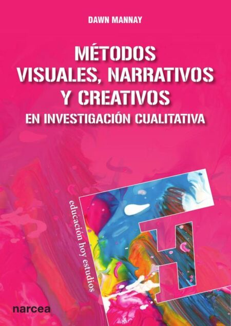 Métodos visuales, narrativos y creativos en investigación cualitativa
