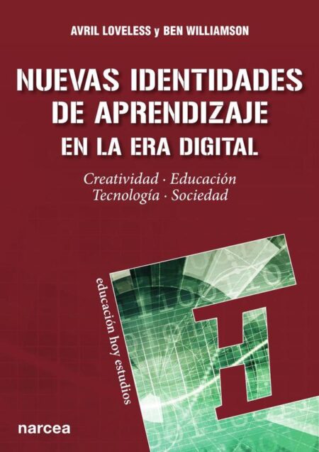Nuevas identidades de aprendizaje en la era digital:Creatividad · Educación · Tecnología · Sociedad