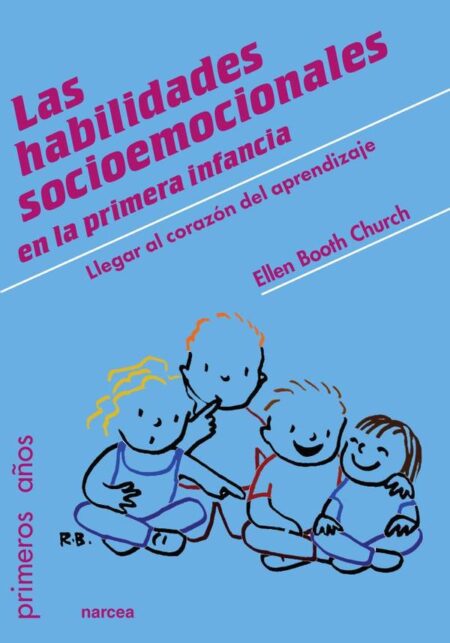 Las habilidades socioemocionales en la primera infancia:Llegar al corazón del aprendizaje