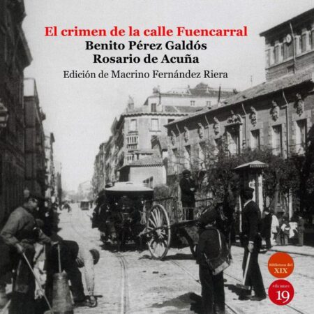 El crimen de la calle Fuencarral:Edición, introducción, epílogo y notas: Macrino Fernández Riera