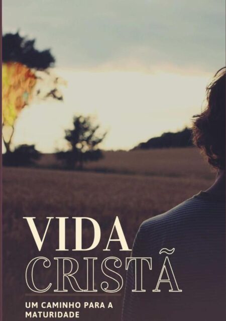 Devocional Vida Cristã:Um caminho para a Maturidade