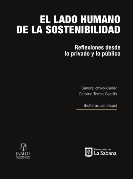 El lado humano de la sostenibilidad:Reflexiones desde lo privado y lo público