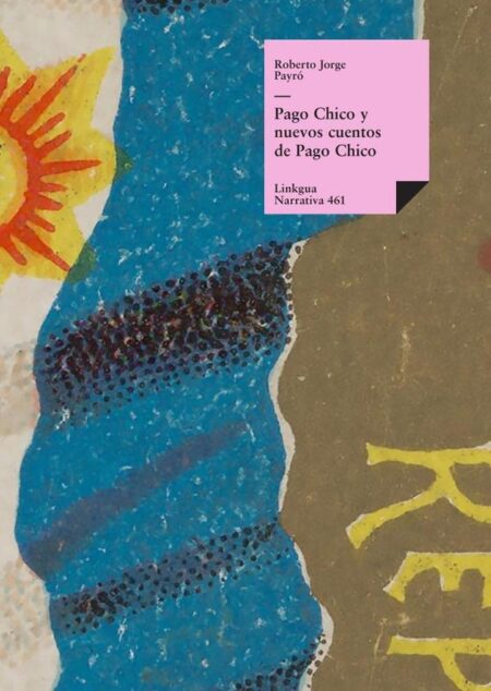 Pago Chico y nuevos cuentos de Pago Chico