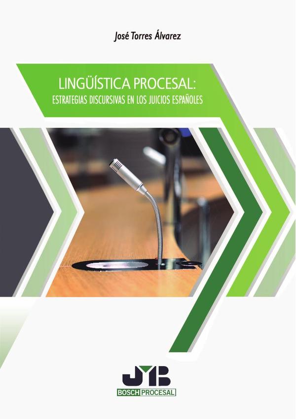 Lingüística procesal: estrategias discursivas en los juicios españoles.