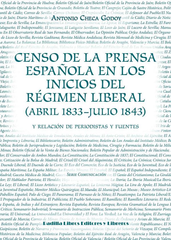 Censo de la prensa española en los inicios del régimen liberal:abril 1833-julio 1843 y relación de periodistas y fuentes