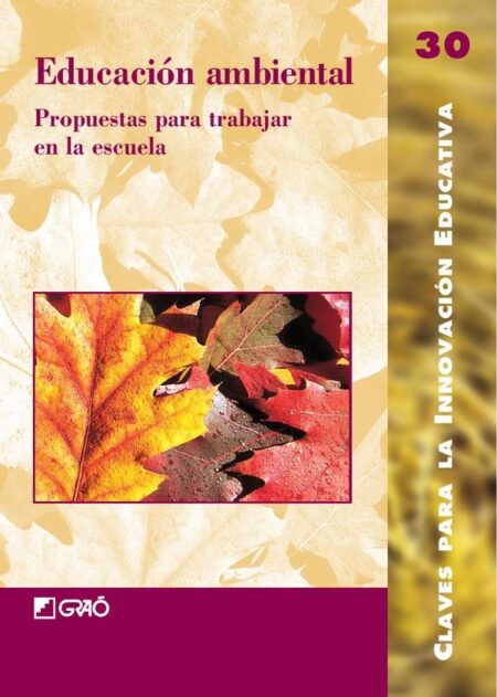Educación ambiental:Propuestas para trabajar en la escuela