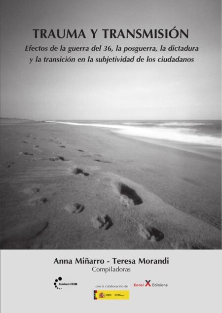 Trauma y transmisión:Efectos de la guerra del 36, la posguerra, la dictadura y la transición en la subjetividad de los ciudadanos